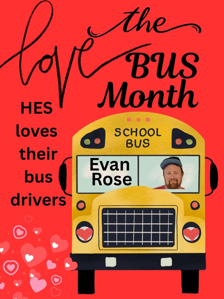 A bright red poster celebrates “Love the Bus Month.” On the left side, black text reads: “HES loves their bus drivers.” The main graphic is a large yellow school bus with the words “School Bus” at the top. Inside the bus’s left window is the name “Evan Rose.” The design includes various heart graphics in pink, red, and white along the bottom left corner, adding to the festive theme.