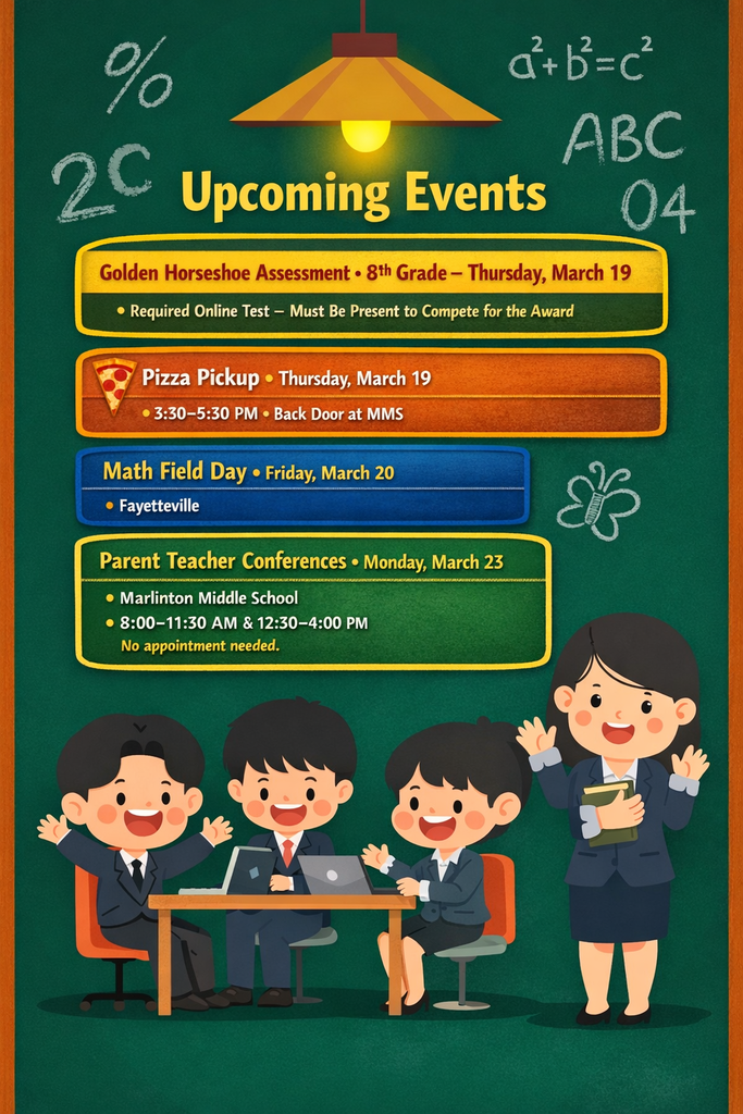 Graphic titled “Upcoming Events” with a green chalkboard-style background featuring chalk math symbols and drawings. Four rounded announcement boxes are stacked vertically in chronological order. The first box announces the Golden Horseshoe Assessment for 8th grade on Thursday, March 19, noting it is a required online test and students must be present to compete for the award. The second box announces Pizza Pickup on Thursday, March 19, from 3:30 to 5:30 PM at the back door of Marlinton Middle School. The third box announces Math Field Day on Friday, March 20, in Fayetteville. The final box announces Parent Teacher Conferences on Monday, March 23, at Marlinton Middle School, from 8:00 to 11:30 AM and 12:30 to 4:00 PM, with no appointment needed. At the bottom of the graphic are school-themed illustrations of students seated at a table with a laptop and an adult holding a book.