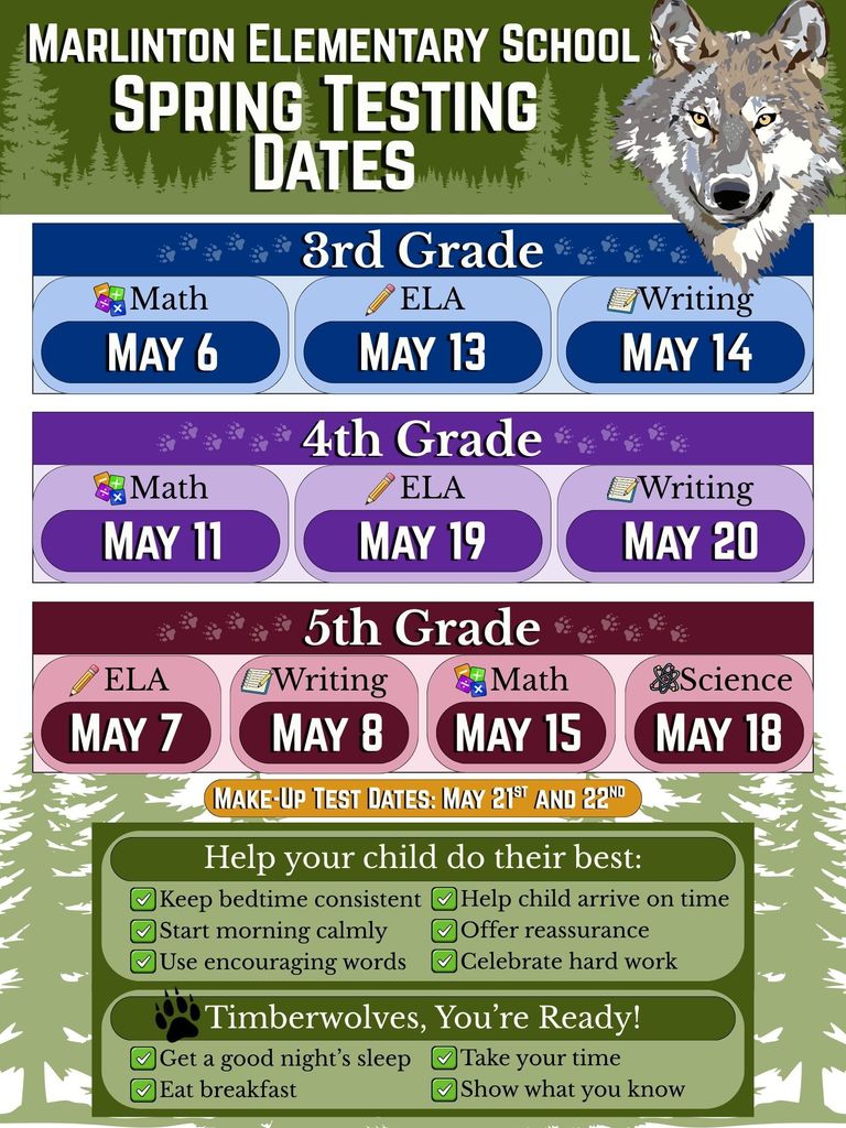 Flyer titled ‘Marlinton Elementary School Spring Testing Dates’ with a forest background and a timberwolf graphic. It lists testing dates by grade level. Third grade: Math May 6, ELA May 13, Writing May 14. Fourth grade: Math May 11, ELA May 19, Writing May 20. Fifth grade: ELA May 7, Writing May 8, Math May 15, Science May 18. Make-up test dates are May 21 and May 22. The flyer also includes tips for families to support students during testing and encouragement messages for students.”