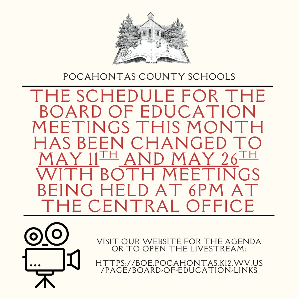Graphic from Pocahontas County Schools announcing a schedule change for Board of Education meetings. The text states that meetings have been changed to May 11 and May 26, both held at 6:00 PM at the Central Office. The image includes the Pocahontas County Schools logo at the top and a camera icon with text directing viewers to visit boe.pocahontas.k12.wv.us/page/board-of-education-links for the agenda or livestream.