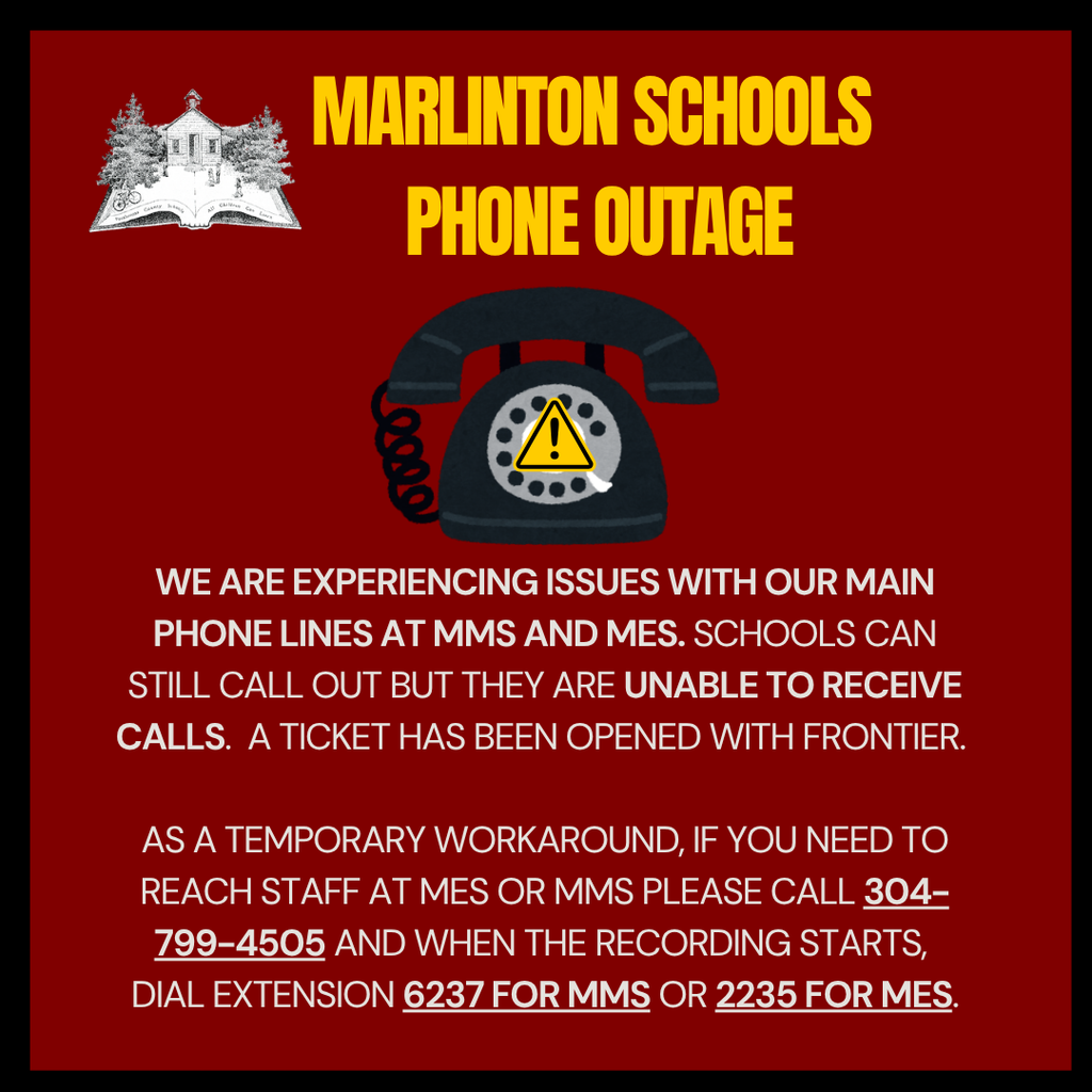 Red announcement graphic from Marlinton Schools about a phone outage. Large yellow text reads “MARLINTON SCHOOLS PHONE OUTAGE.” Below is an illustration of a black rotary telephone with a warning symbol. White text explains that main phone lines at MMS and MES are experiencing issues; schools can make outgoing calls but cannot receive calls, and a ticket has been opened with Frontier. A temporary contact number, 304-799-4505, is provided, with instructions to dial extension 6237 for MMS or 2235 for MES after the recording starts.