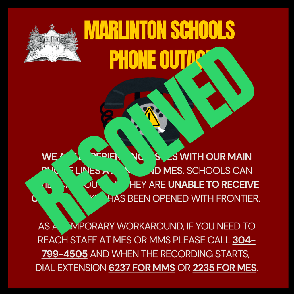 Resolved! Red announcement graphic from Marlinton Schools about a phone outage. Large yellow text reads “MARLINTON SCHOOLS PHONE OUTAGE.” Below is an illustration of a black rotary telephone with a warning symbol. White text explains that main phone lines at MMS and MES are experiencing issues; schools can make outgoing calls but cannot receive calls, and a ticket has been opened with Frontier. A temporary contact number, 304-799-4505, is provided, with instructions to dial extension 6237 for MMS or 2235 for MES after the recording starts.
