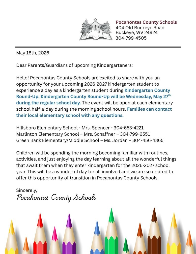 Formal letter from Pocahontas County Schools, dated May 18, 2026, with a district logo at the top and contact information for the central office in Buckeye, West Virginia. The letter invites parents and guardians of incoming kindergarteners to attend “Kindergarten County Round-Up” on Wednesday, May 27 during the morning school hours at local elementary schools. It explains that students will spend the morning becoming familiar with routines, activities, and the kindergarten environment. Contact information is provided for Hillsboro Elementary School, Marlinton Elementary School, and Green Bank Elementary/Middle School. The letter closes with a statement expressing excitement about the transition to kindergarten and is signed “Pocahontas County Schools.” The bottom of the page includes a decorative row of colorful pencils.