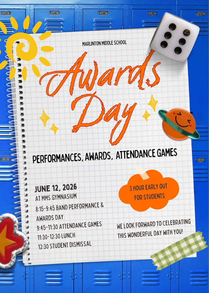 “Colorful school-themed flyer for Marlinton Middle School Awards Day. The background shows blue lockers and a spiral notebook page decorated with cheerful doodles like a sun, star, dice, and smiling planet. Text reads: ‘Marlinton Middle School Awards Day. Performances, Awards, Attendance Games. June 12, 2026 at MMS Gymnasium. 8:15–9:45 Band Performance & Awards Day. 9:45–11:30 Attendance Games. 11:30–12:30 Lunch. 12:30 Student Dismissal. 3-hour early out for students. We look forward to celebrating this wonderful day with you!’”
