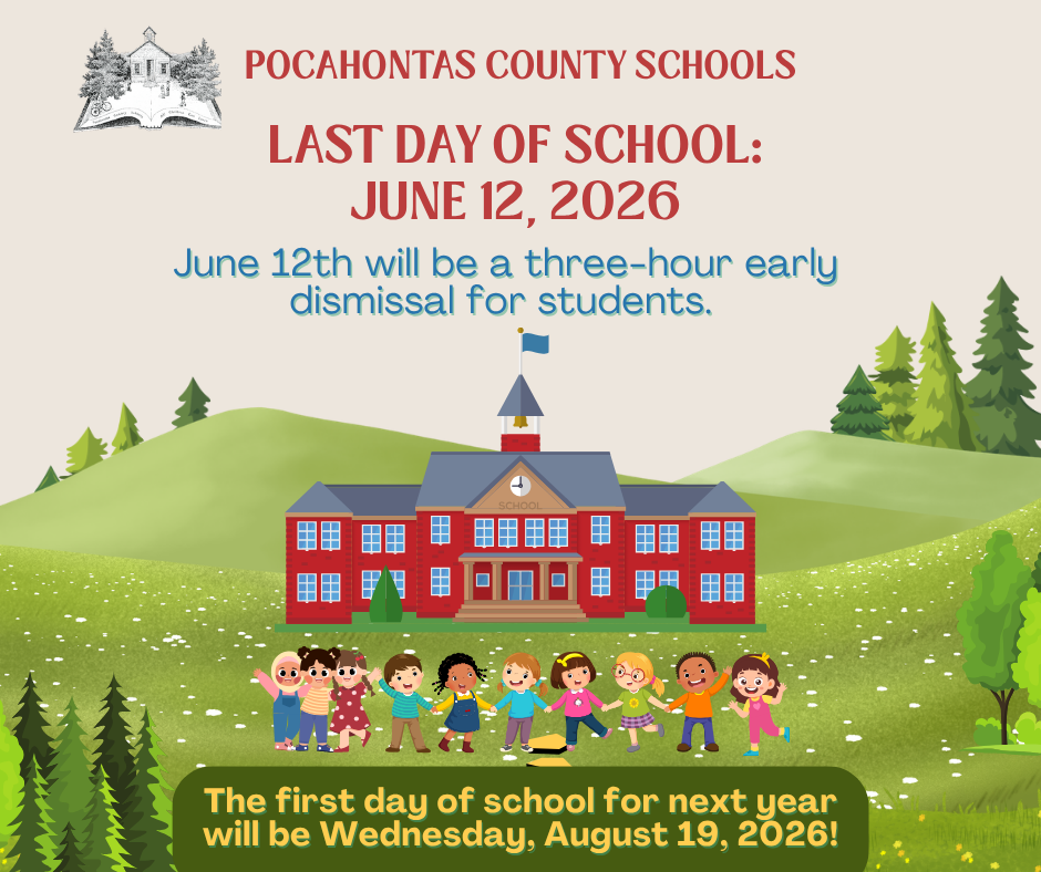 Graphic announcing Pocahontas County Schools’ last day of school. The text reads: “Last Day of School: June 12, 2026.” A note below states that June 12th will be a three-hour early dismissal for students. The image features a red school building centered on green rolling hills with trees in the background. A group of children holding hands stands in front of the school. At the bottom, text reads: “The first day of school for next year will be Wednesday, August 19, 2026.”