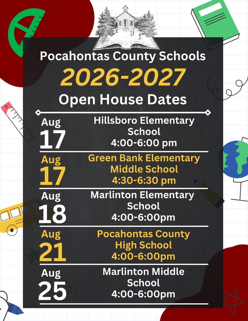Pocahontas County Schools 2026-2027 Open House Dates flyer with a school-themed background featuring classroom supplies and educational graphics. Open house schedule:  August 17: Hillsboro Elementary School, 4:00-6:00 p.m. August 17: Green Bank Elementary Middle School, 4:30-6:30 p.m. August 18: Marlinton Elementary School, 4:00-6:00 p.m. August 21: Pocahontas County High School, 4:00-6:00 p.m. August 25: Marlinton Middle School, 4:00-6:00 p.m.  The flyer is titled "Pocahontas County Schools 2026-2027 Open House Dates."