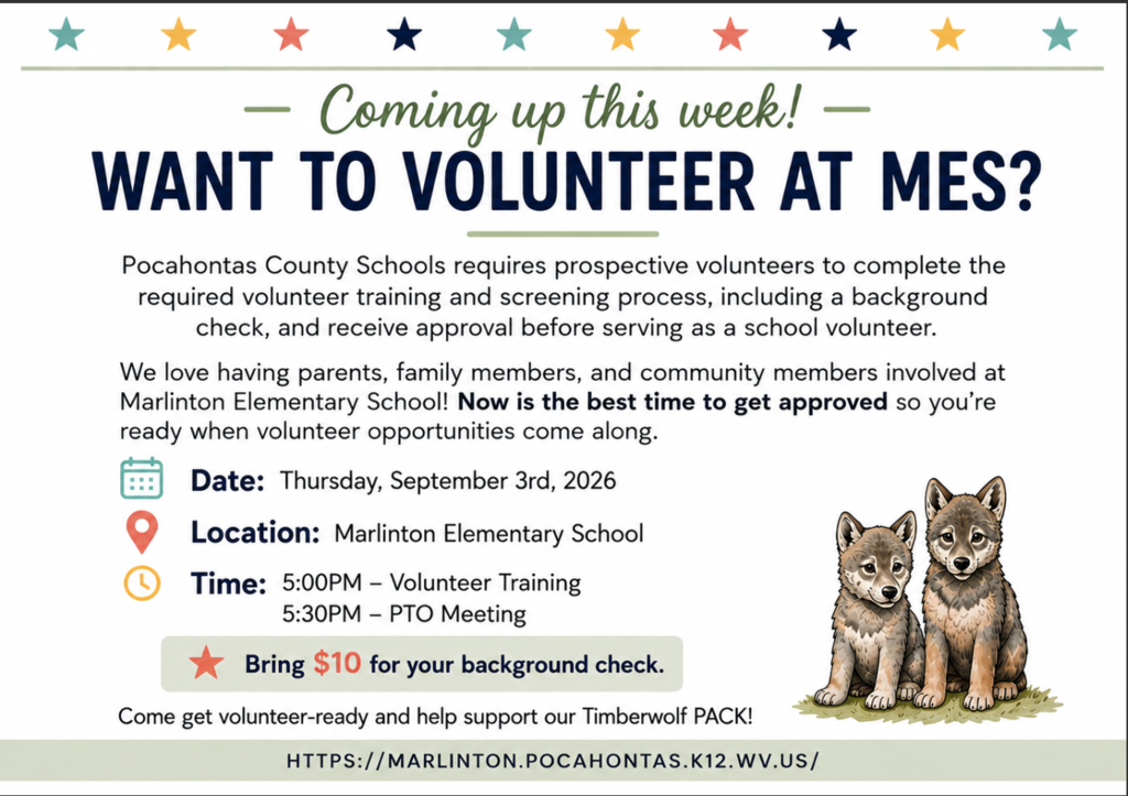 Volunteers must complete training, screening, and a background check. The school welcomes parents, families, and community members.  Event Details:  Date: Thursday, September 3, 2026  Location: Marlinton Elementary School  Times:  5:00 PM – Volunteer Training  5:30 PM – PTO Meeting  Note: Bring $10 for the background check.  Website listed at the bottom.