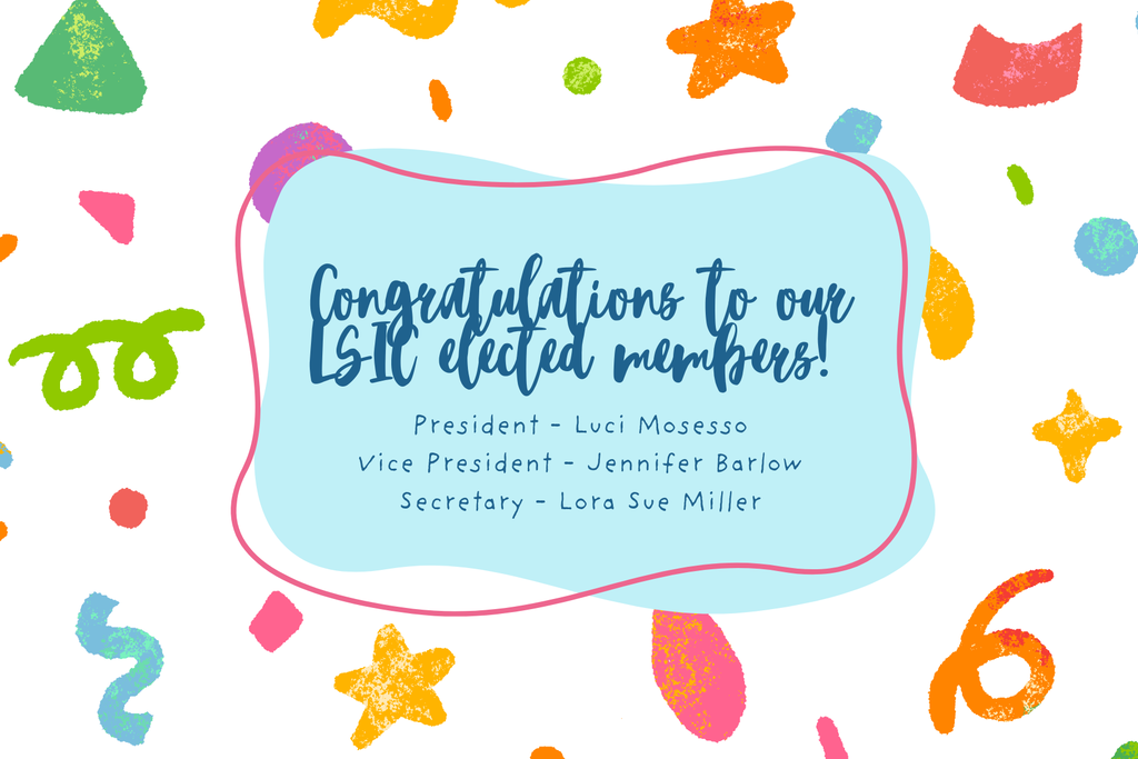 Colorful congratulatory graphic with a light blue shape centered on a white background decorated with playful doodles, stars, squiggles, and abstract shapes in pink, orange, green, yellow, and blue. The text reads: “Congratulations to our LSTC elected members!” followed by: President - Luci Mosesso, Vice President - Jennifer Barlow, and Secretary - Lora Sue Miller.