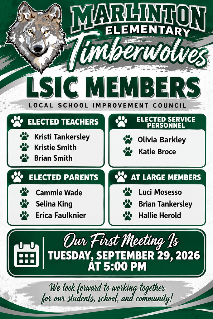 The flyer introduces the Marlinton Elementary Local School Improvement Council (LSIC) members. It uses the school’s green, gray, white, and black colors and features the official Timberwolves wolf logo at the top. Paw-print graphics and bold green headings decorate the flyer.  The LSIC members are organized into four groups:  Elected Teachers: Kristi Tankersley, Kristie Smith, and Brian Smith Elected Service Personnel: Olivia Barkley and Katie Broce Elected Parents: Cammie Wade, Selina King, and Erica Faulknier At Large Members: Luci Mosesso, Brian Tankersley, and Hallie Herold  A large green box near the bottom announces: “Our First Meeting Is Tuesday, September 29, 2026 at 5:00 PM.”  The flyer ends with the message: “We look forward to working together for our students, school, and community!”