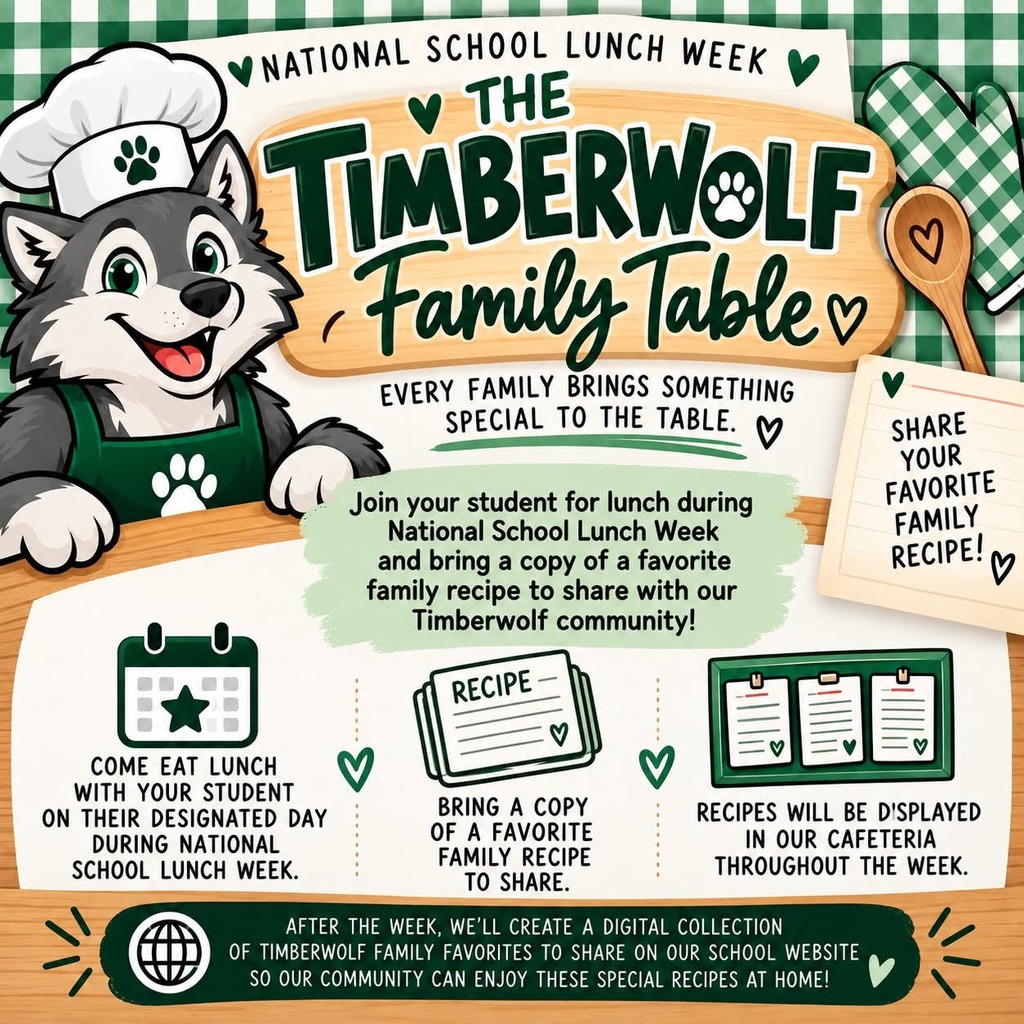 It’s a bright, colorful poster for National School Lunch Week. A friendly cartoon timberwolf wearing a chef’s hat and green apron stands in the center. The background has a green checkered pattern with wooden spoons and recipe cards. The text invites families to join students for lunch and share a favorite family recipe, which will be displayed in the cafeteria and later added to a digital recipe collection.