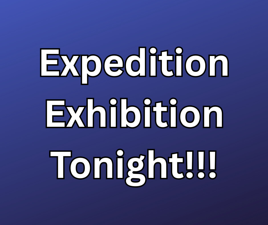 expedition exhibition Tonight