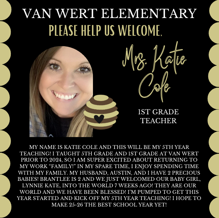 Van Wert Elementary School - Please help us welcome, Mrs. Katie Cole back to Van Wert as a 1st grade teacher.