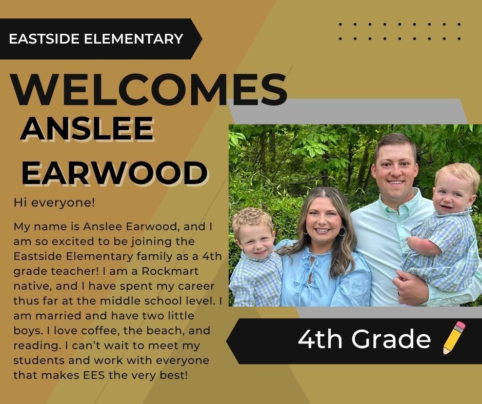 Welcome message to introduce Anslee Earwood to 4th grade at Eastside.