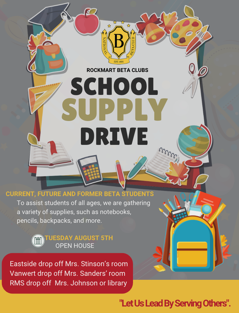 BETA School Supply Drive: Help assist students of all ages. We need school supplies. Donations will be accepted during open house. 