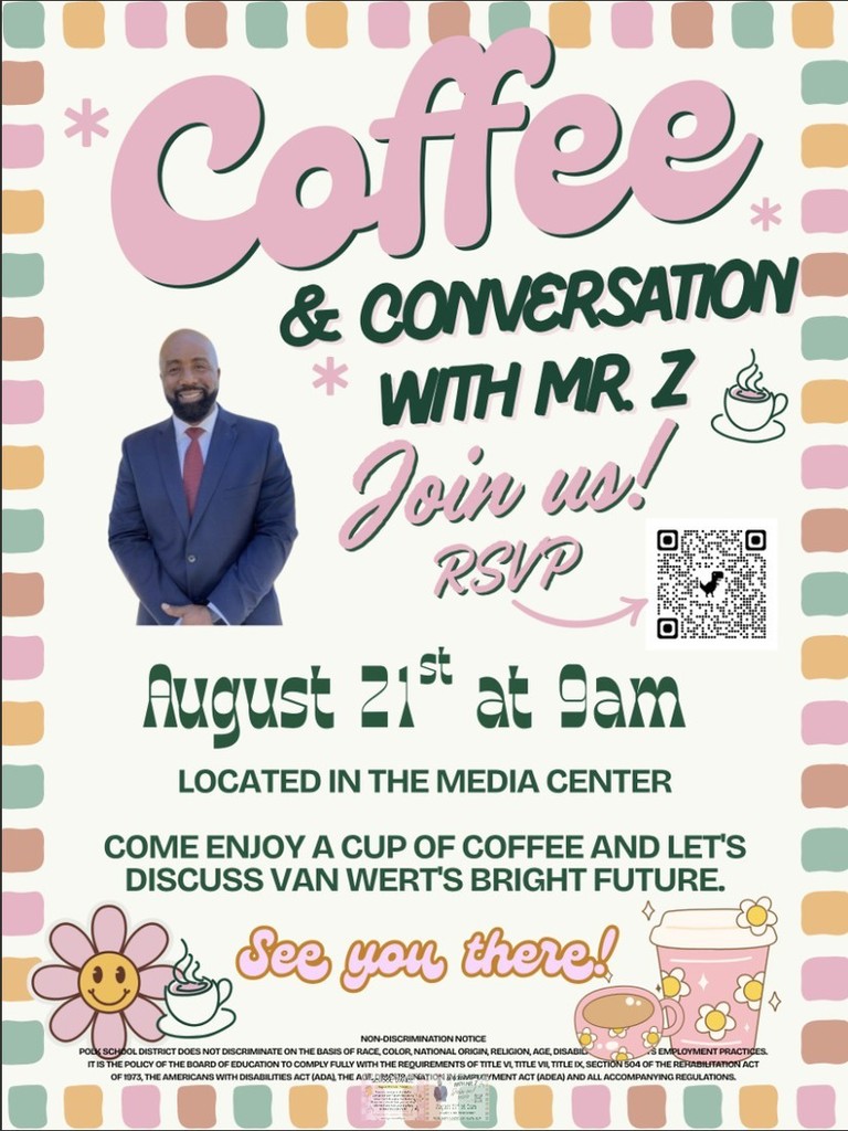 Coffee and Conversation with Mr. Z Join us RSVP using the QR code. August 21st at 9:00 am in the media center. Come enjoy a cup of coffee and let's discuss Van Wert's bright future. 