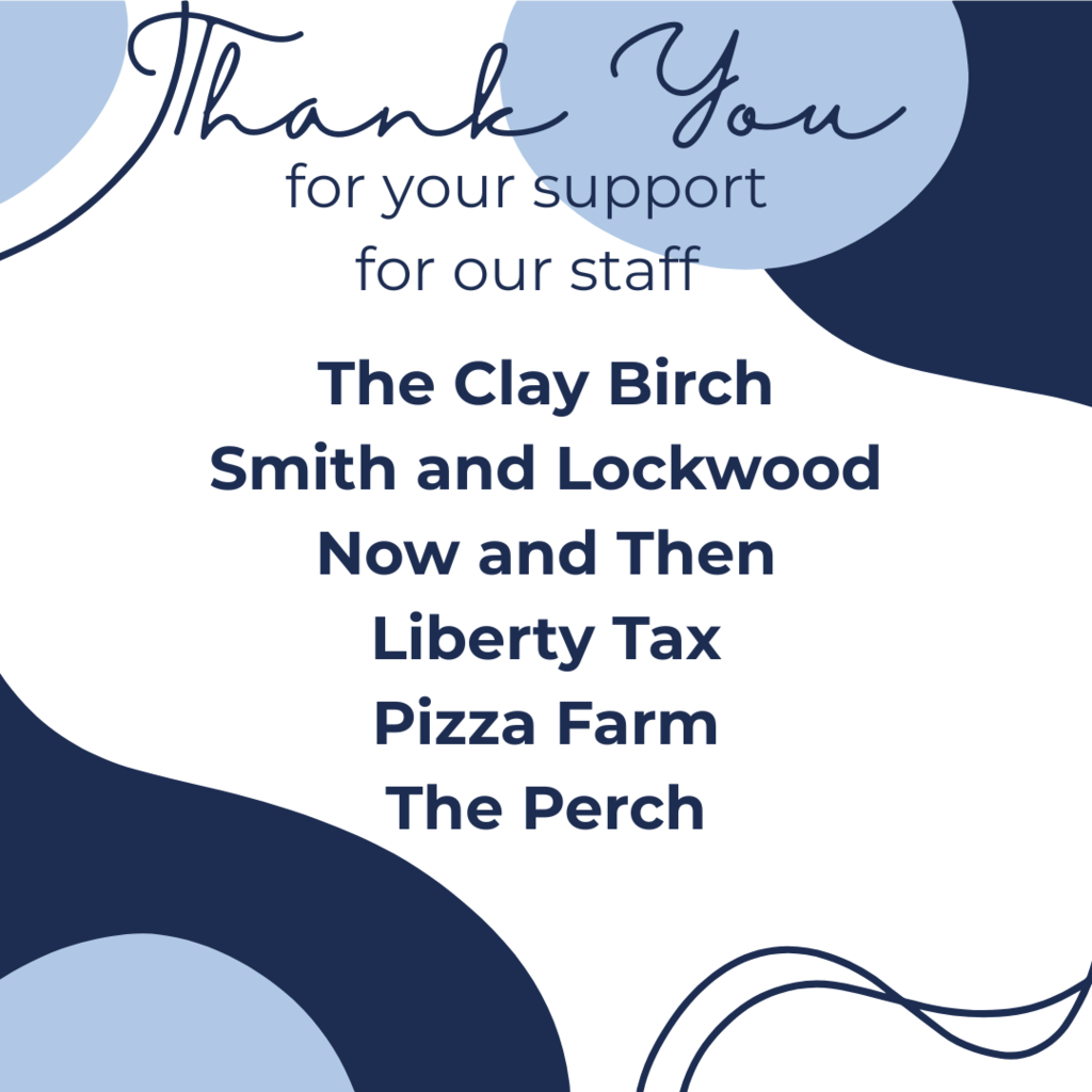 Thank you for your support for our staff, The Clay Birch, Smith and Lockwood, Now and Then, Liberty Tax, Pizza Farm, and The Perch. 