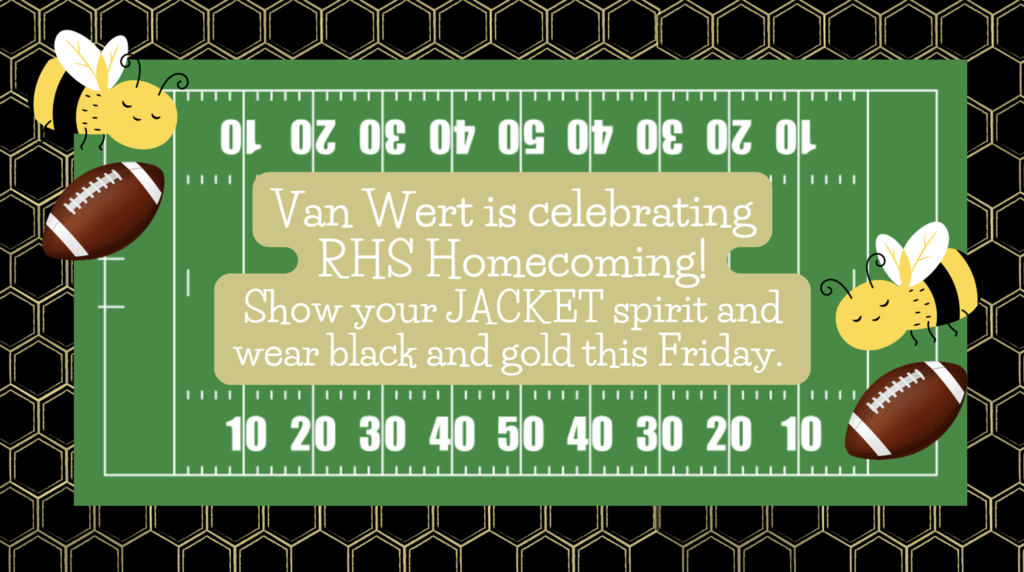 Van Wert is celebrating RHS homecoming! Show your JACKET spirit and wear black and gold this Friday! 