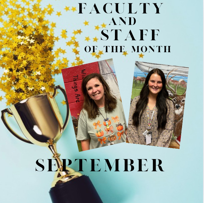 Congratulations to our Faculty and Staff of the Month for August, Sandie Guthrie and Kris Baxter! We appreciate all you do for our students, faculty, and staff! pic is of Mrs. clevenger and ms garrett
