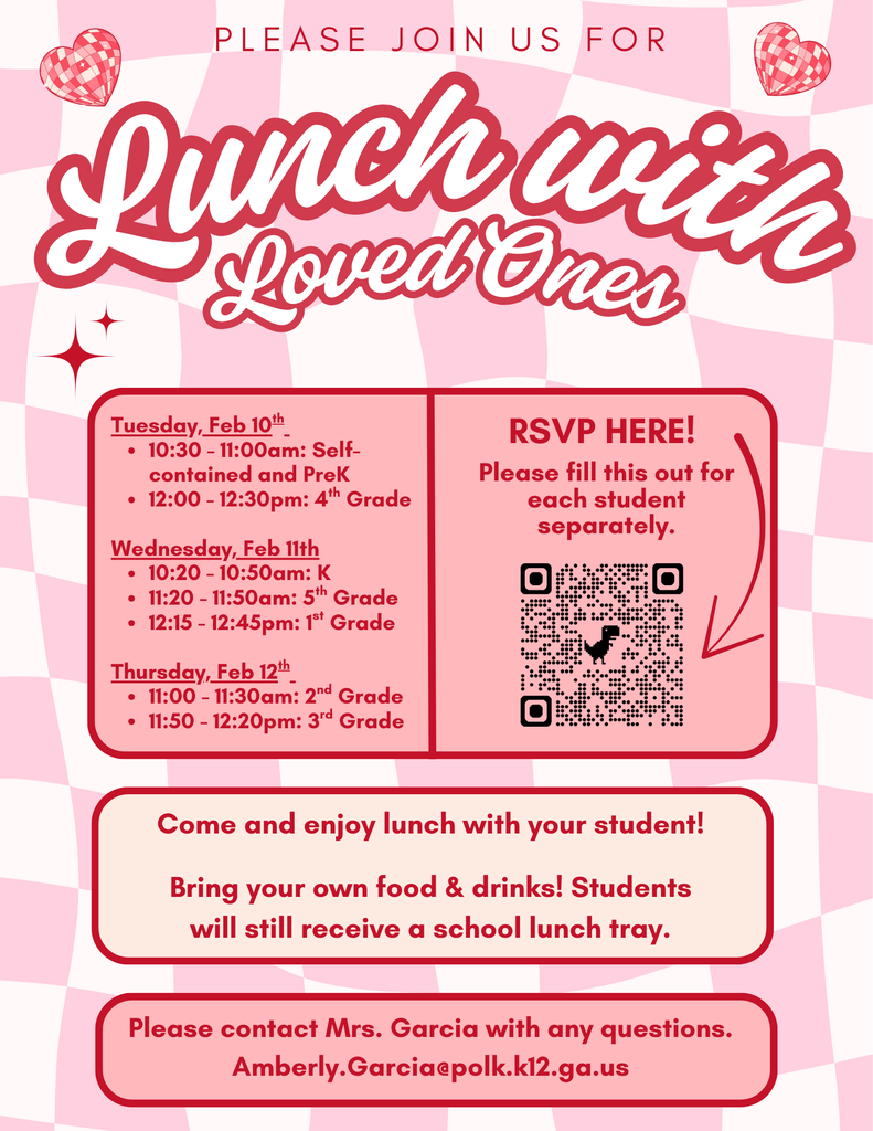 Save the Dates: Lunch with Loved Ones RSVP soon as possible using the QR provided. Picture includes Dates and times. Tuesday, Feb. 10th self contained, prek, and 4th grade. Wednesday Feb. 11th Kindergarten, 5th, and 1st. Thursday Feb. 12th 2nd and 3rd grade