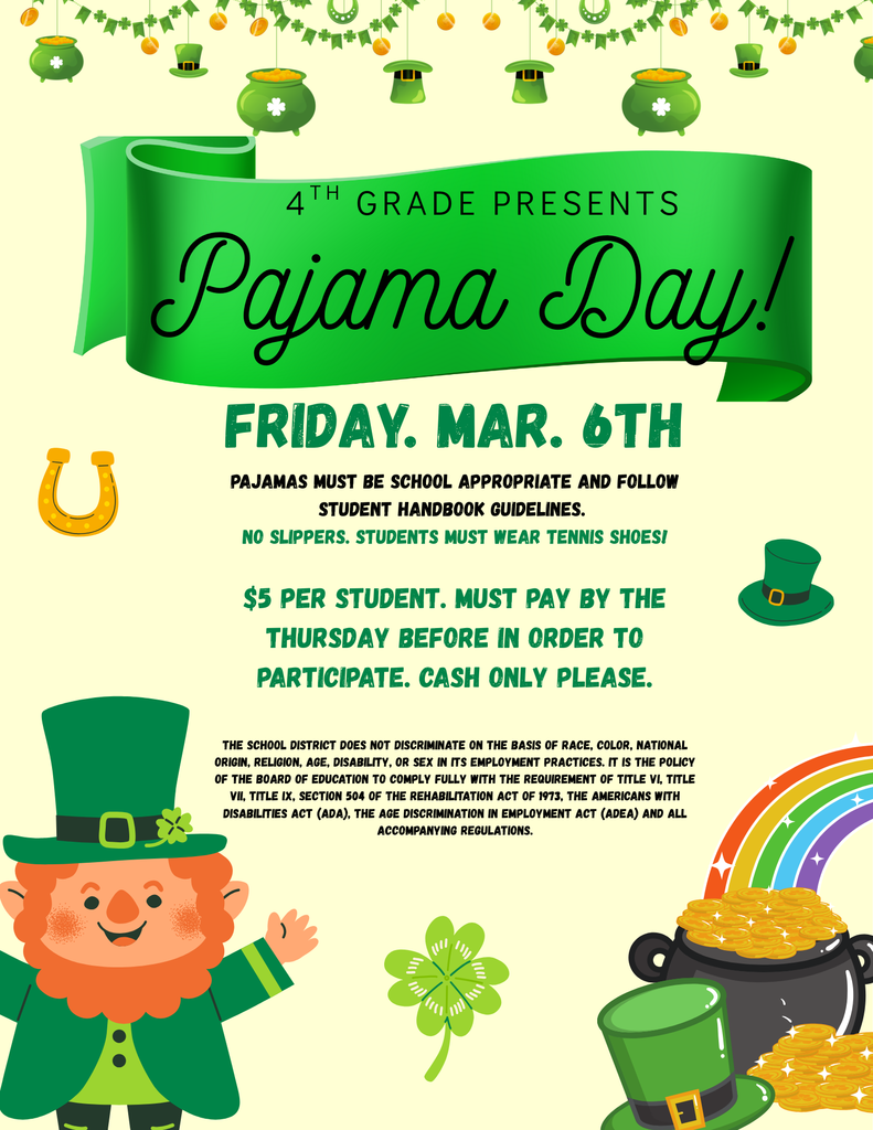 4th grade presents Pajama Day! Friday, March 6th - Students participating need to pay $5 by Thursday the 5th. 