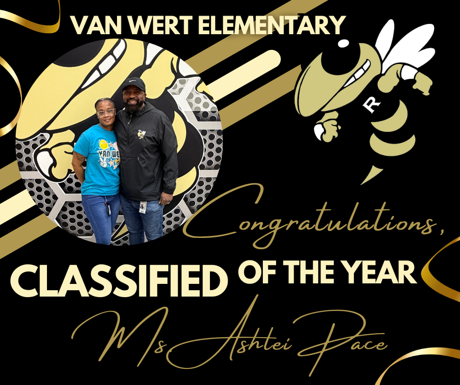 Congratulations to our Classified Employee of the Year, Ms. Ashlei Pace! You are a wonderful asset at Van Wert! You go above and beyond daily for your students and our school.  Pic of Mr. Z and Ashlei