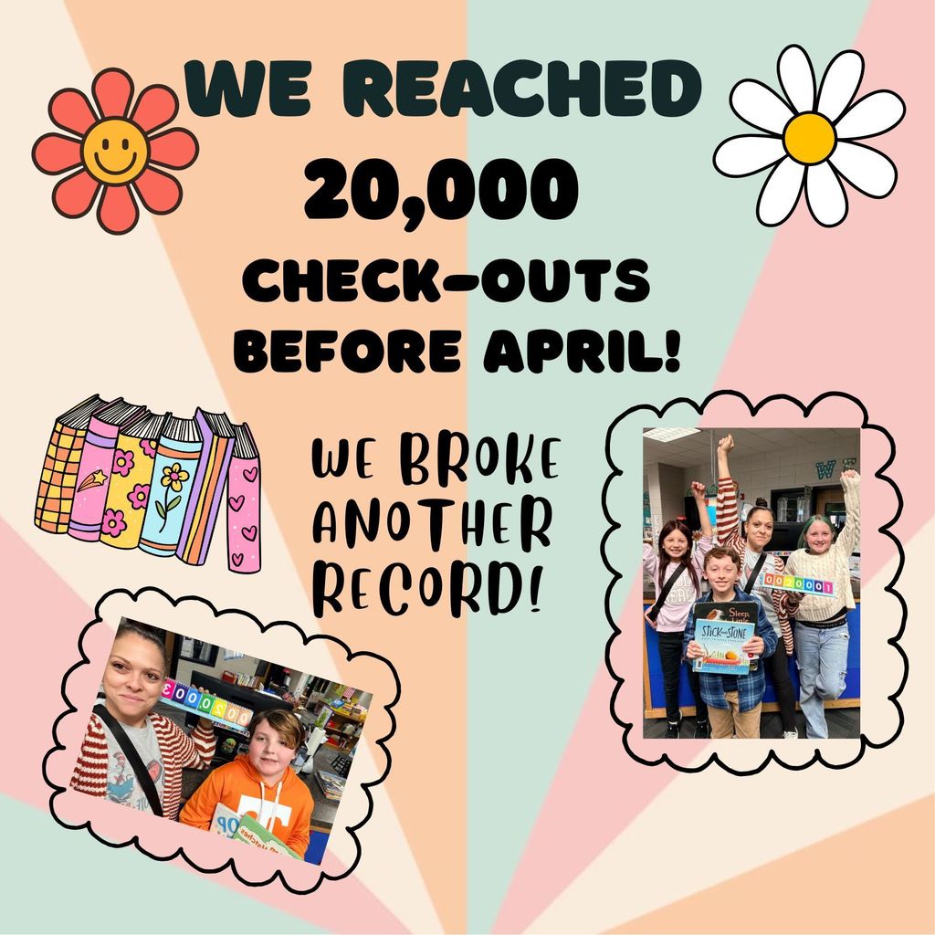 We reached 20,000 checkouts before April! Way to Go Van Wert students. We broke another record. 
