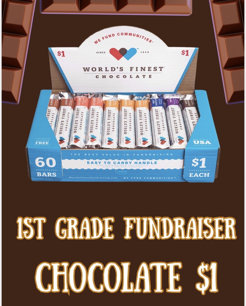 1st grade still has chocolate bars for sell for $1. Visit a first grade teacher to purchase your chocolate.