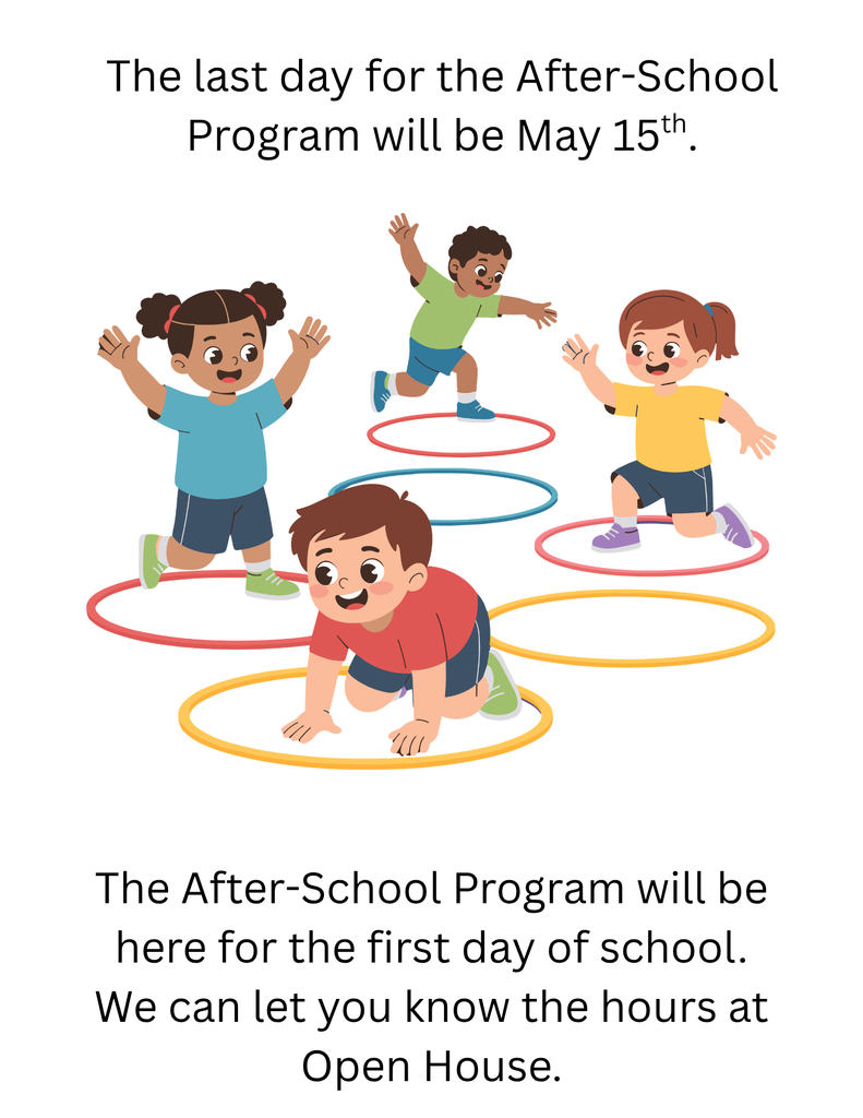 The last day for the After-School Program is May 15.