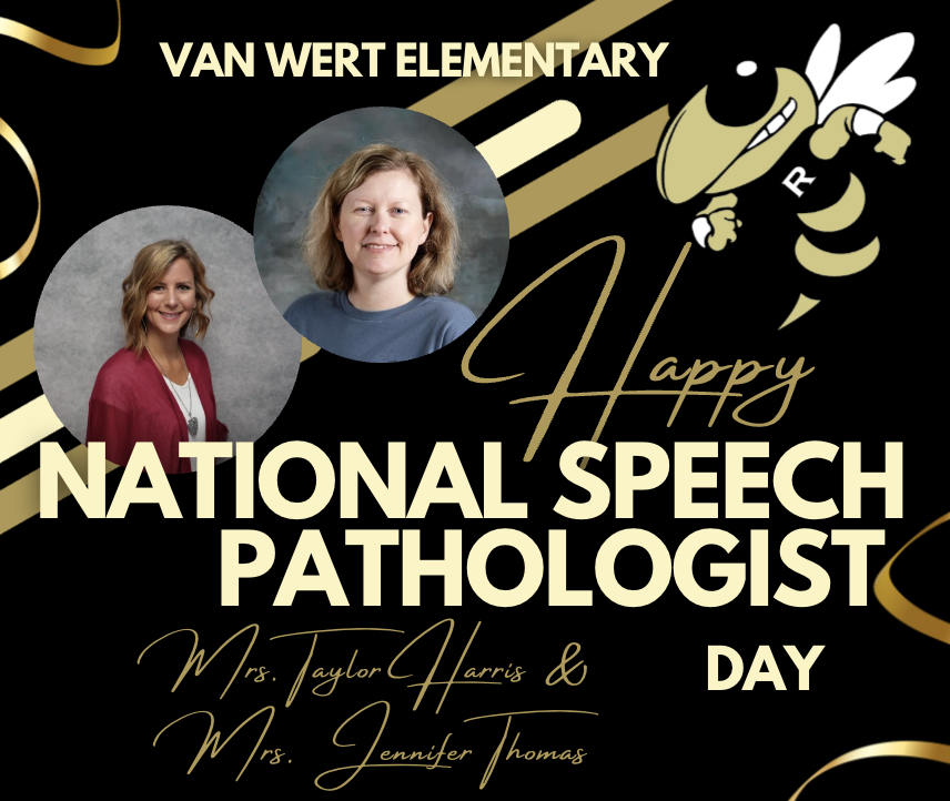 Happy National Speech Language Pathologist Appreciation Day to our wonderful speech teachers! Thank you so much for all you do each day for our students! We are so grateful to have you at Van Wert!  Picture is of Mrs. Harris and Mrs. Thomas our speech teachers. 