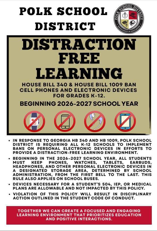 Distraction free learning: In accordance with new Georgia Law, students will not be allowed access to a personal device during school.