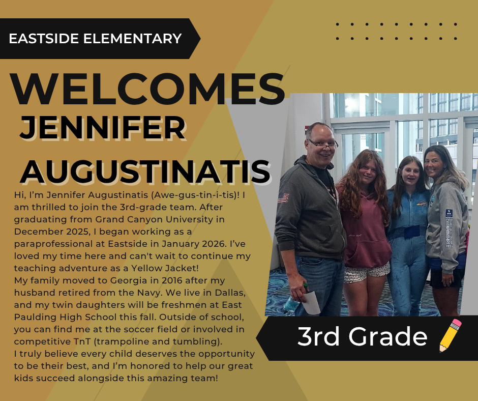 Welcome message to introduce Jennifer Augustinatis as a teacher at Eastside Elementary. Smiling picture of Jennifer and her family.