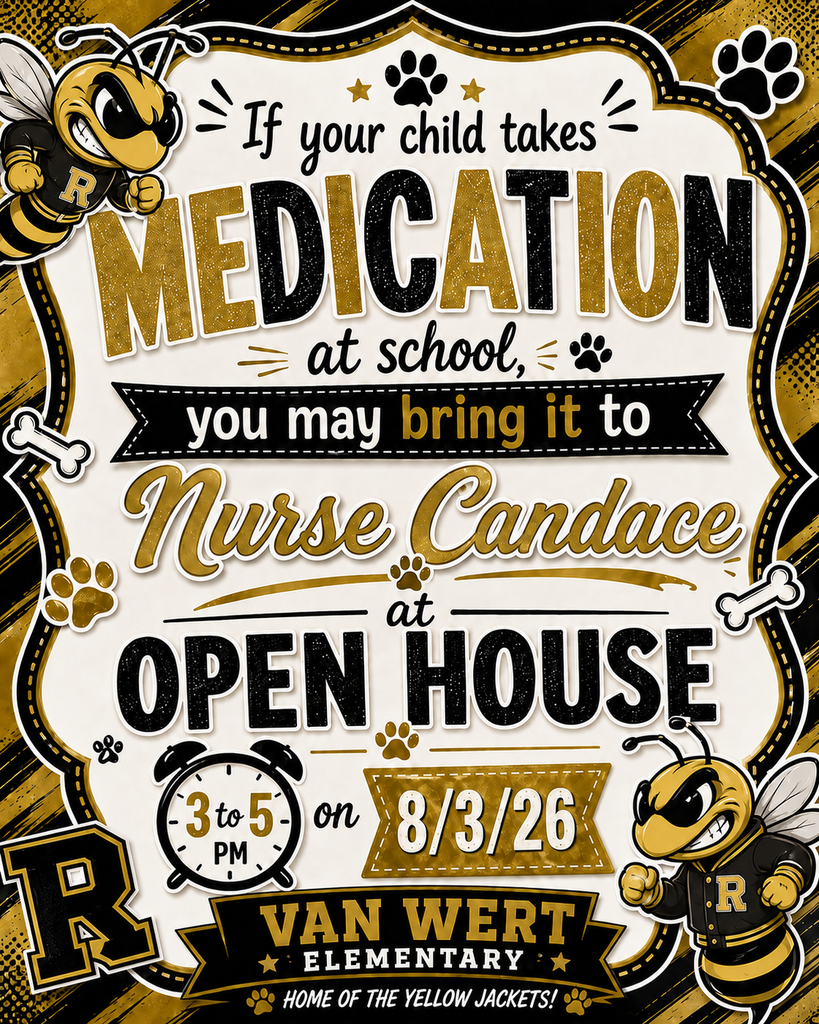 If you need medication at school, you may bring it to Nurse Candace at Open House tomorrow (8/3/2026) from 3 pm to 5 pm. Van Wert Elementary School