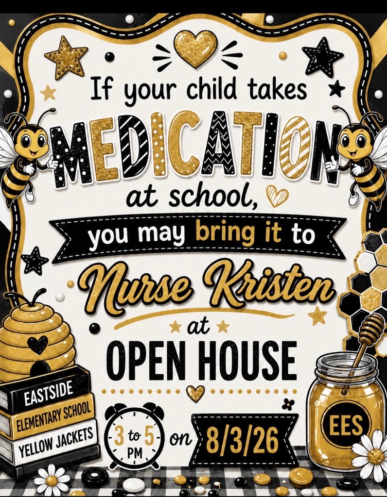 Poster with text "If your child takes medication at school, you may brint it to Nurse Kristen at Open House on 8/3/2026 from 3-5pm.