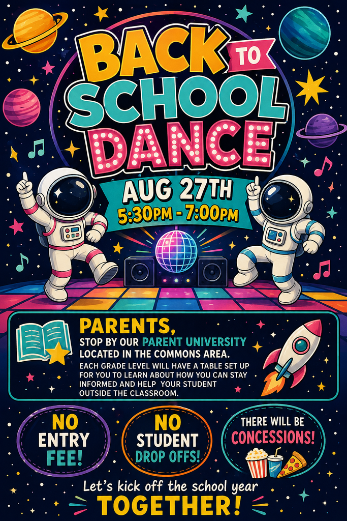 back to school dance and parent university: join us this thursday august 27th at 5:30 pm. We will host a Parent University and back to school dance with no entry fees. No student drop offs. There will be concessions as well. 
