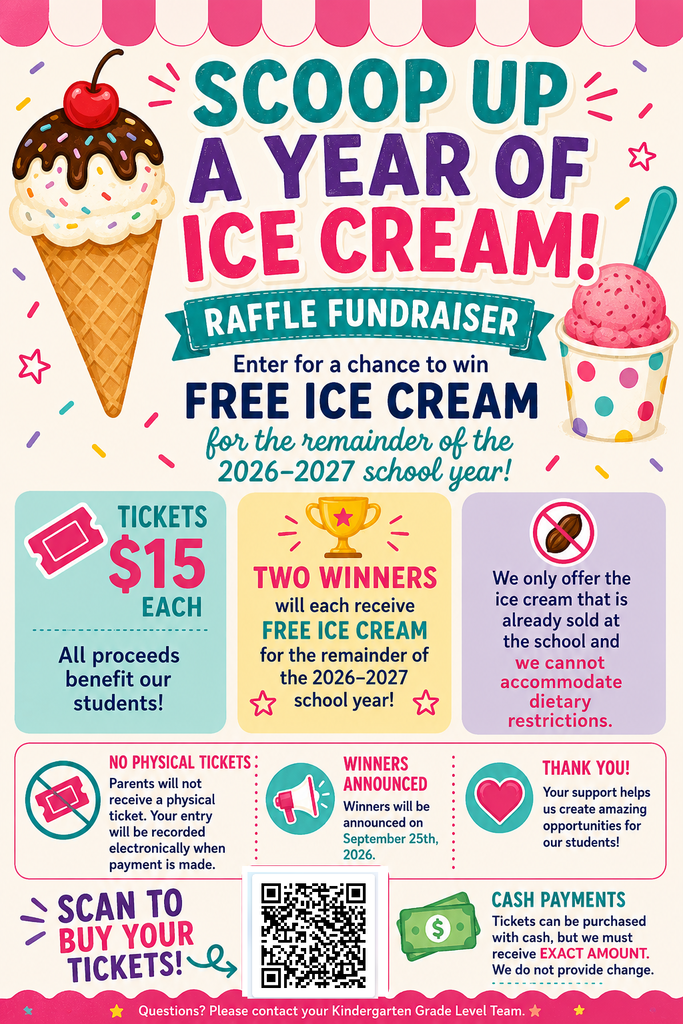 Scoop up a year of ice cream! Raffle Fundraiser: Enter for a chance to win free ice cream for the remainder of the 2026-2027 school year. Tickets are $15 and there will be two winners. 