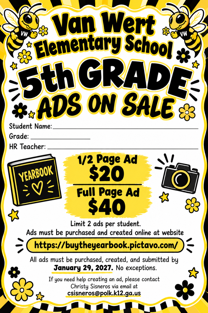 Yearbooks and 5th Grade Ads are now on sale. 5th Grade ads are $20 for 1/2 page and $40 for a full page. Paper copies will come home this week. Ads must be purchased, created, and submitted by January 29, 2027. All yearbooks purchased after March 31st will need to be purchased online. 