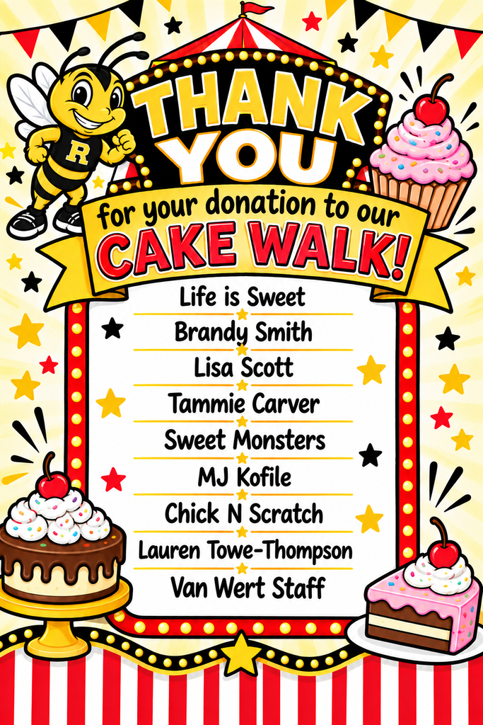 A thank you flyer for all people who brought in cakes for the cake walk during the fall STEM carnival. A big thank you to Life Is Sweet, Brandy Smith, Lisa Scott, Tammie carver, Sweet Monsters, MJ Kofile, Chick N Scratch, Lauren Towe- Thompson, and Van Wert Staff