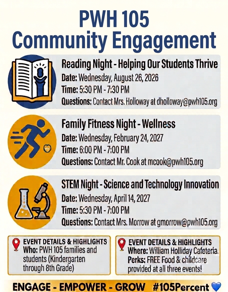 PWH Families please see the flyer for three PWH 105 Community Engagement events for the 2026-2027 school year. Please note the events will have free food and childcare at all three events. The dates are August 26, 2026, February 24, 2027, and April 14, 2207. More details for each event will follow closer to the date. We hope you can join us for the events this school year. To view the flyer, please visit: https://aptg.co/NS3Pd5