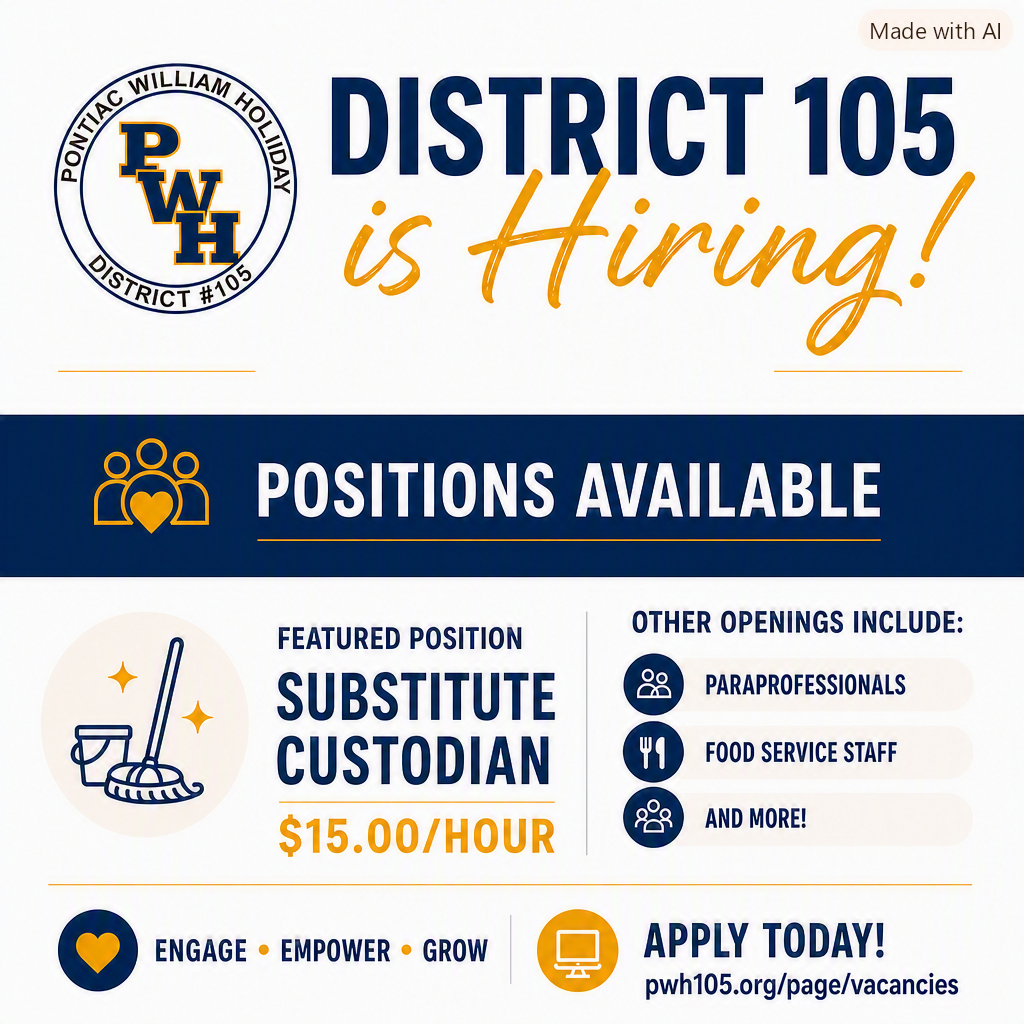 Pontiac William Holliday School District 105 has positions available across the district for the upcoming school year, including: • Substitute Custodian – $15.00/hour Interested candidates can apply today: https://www.pwh105.org/page/vacancies