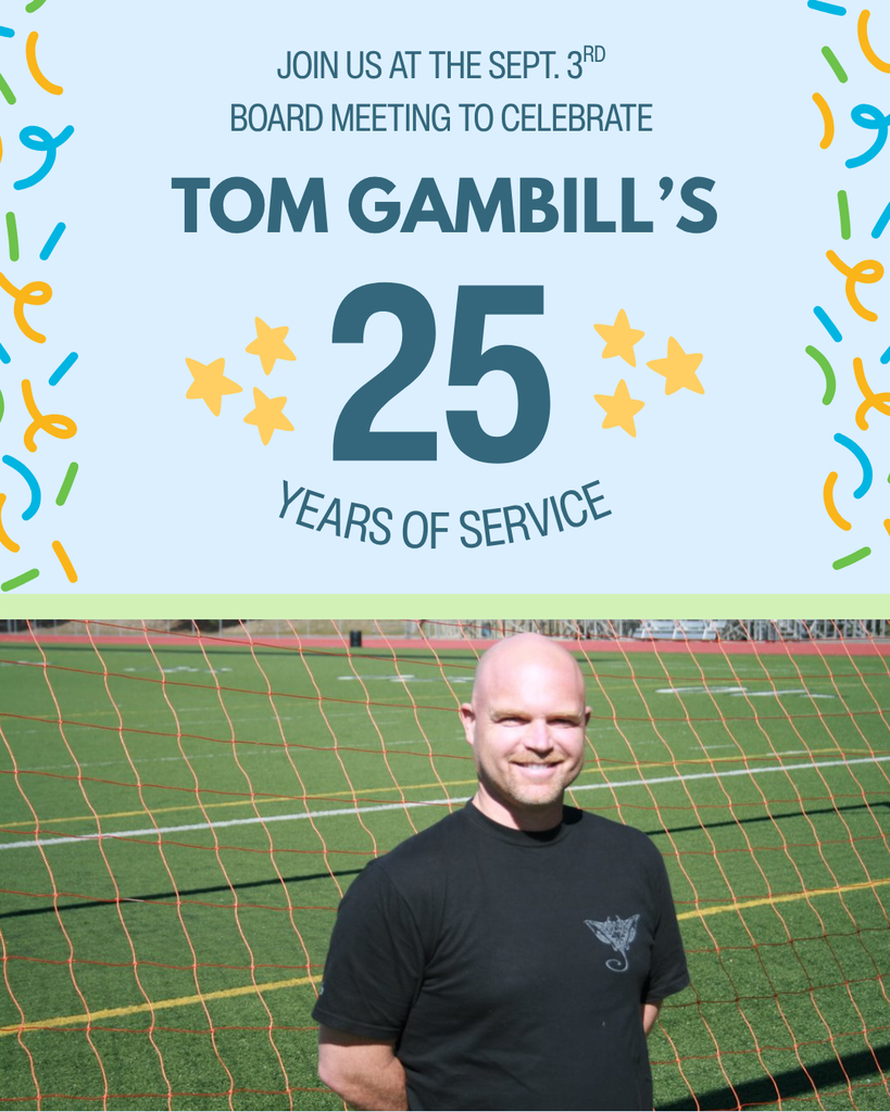 Join us at Sept 3rd Board meeting to celebrate Tom Gambill's 25 years of service. Photo of Tom in front of soccer net