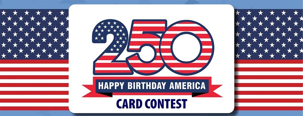Graphic of 250 Happy Birthday America Card Contest