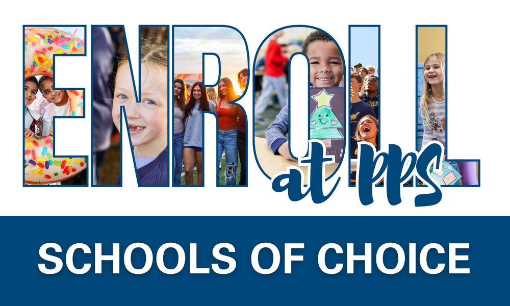 a graphic that says enroll at PPS Schools of Choice