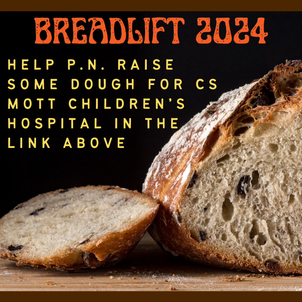 breadlift 2024 help pn raise some dough for cs mott childrens hospital in the link above. pic of bread