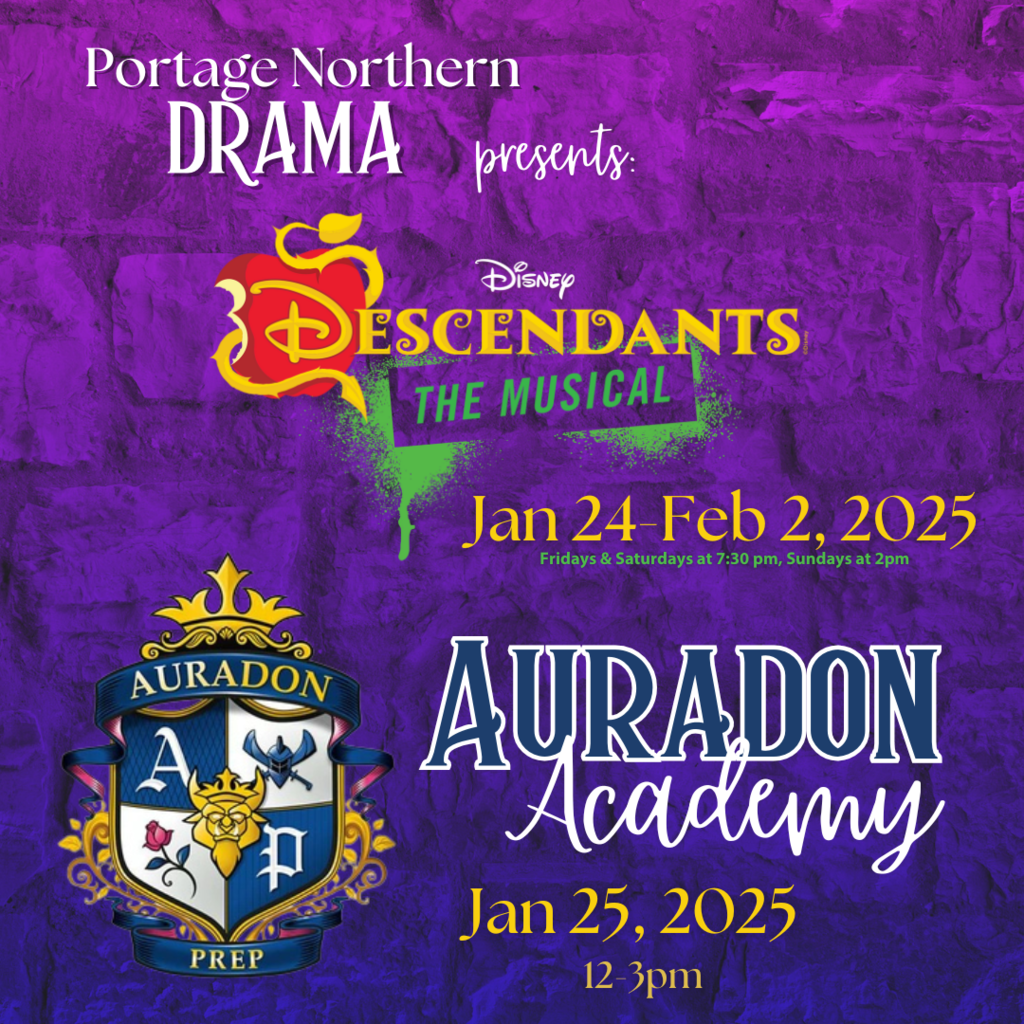 portage northern drama presents disney descendants the musical jan 24-feb 2, 2025 fridays and saturdays at 7:30 and sundays at 2pm auradon acadmey jan 25, 2025 12-3pm