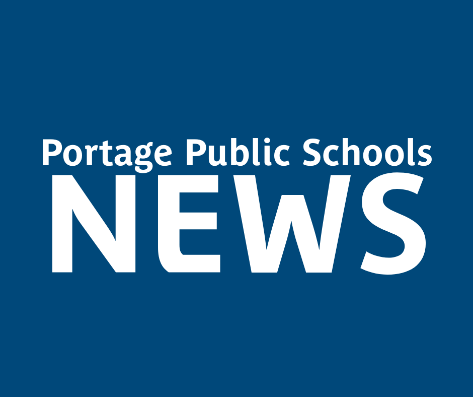 PORTAGE PUBLIC SCHOOLS NEWS