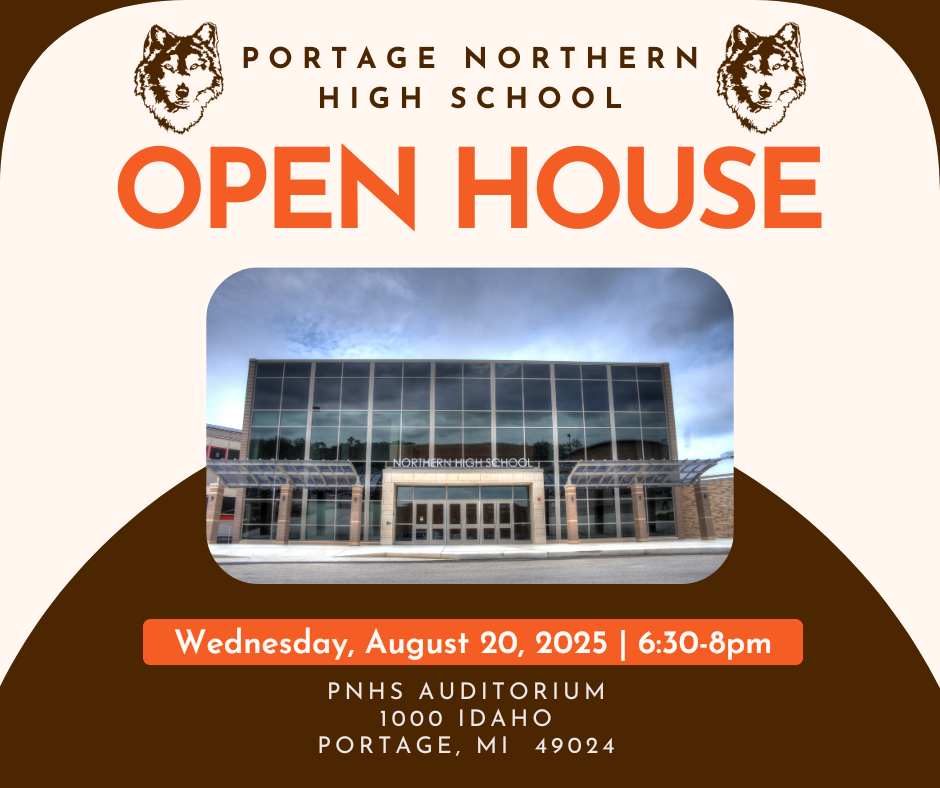 portage northern high school open House wednesday August 20, 2025 6:30-8pm PNHS auditorium 1000 Idaho portage mi 49024  Pic of the front of the school