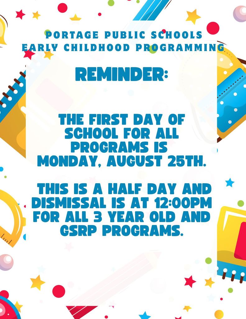 First day of school reminder: August 25, half day, dismissal is at 12:00 p.m. for all programs.
