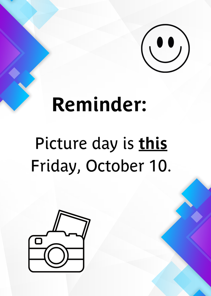 Reminder: Picture Day is this Friday, October 10.