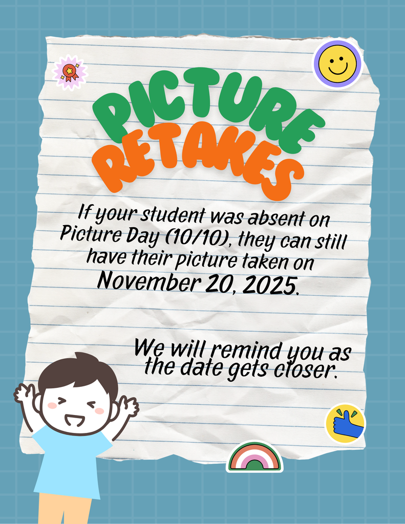 Picture Retakes is November 20, for students who were absent on 10/10.