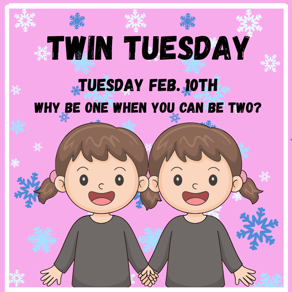 twiin tuesday tuesday feb 10th why be one when you can be two pink background with snowflakes and graphic of twin girls